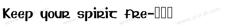 Keep your spirit fre字体转换